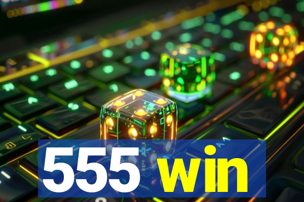 555 win